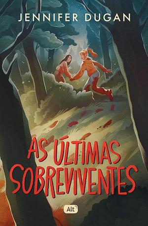 As últimas sobreviventes by Jennifer Dugan