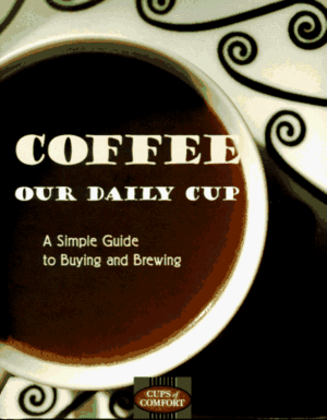 Coffee: Our Daily Cup by Ed Marquand, Suzanne Kotz