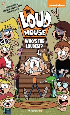 The Loud House #11: Who's the Loudest? by The Loud House Creative Team
