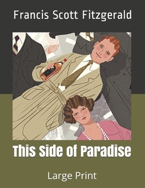 This Side of Paradise: Large Print by F. Scott Fitzgerald