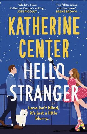 Hello Stranger by Katherine Center