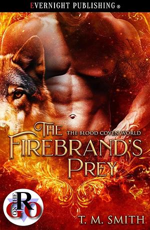 The Firebrand's Prey by T.M. Smith