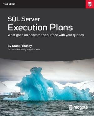 SQL Server Execution Plans: Third Edition by Grant Fritchey