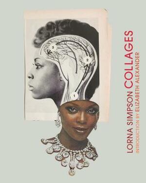 Lorna Simpson Collages: (art Books, Contemporary Art Books, Collage Art Books) by Lorna Simpson