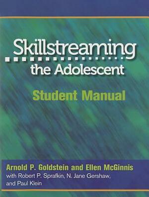 Skillstreaming the Adolescent: Student Manual by Arnold P. Goldstein