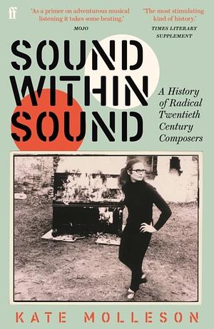 SOUND WITHIN SOUND by Kate Molleson