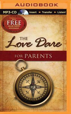 The Love Dare for Parents by Alex Kendrick, Stephen Kendrick