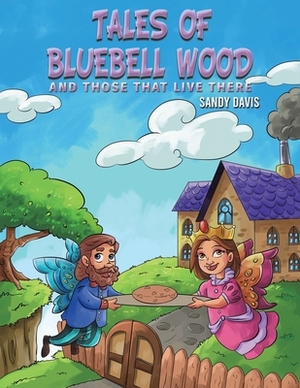Tales of Bluebell Wood by Sandy Davis