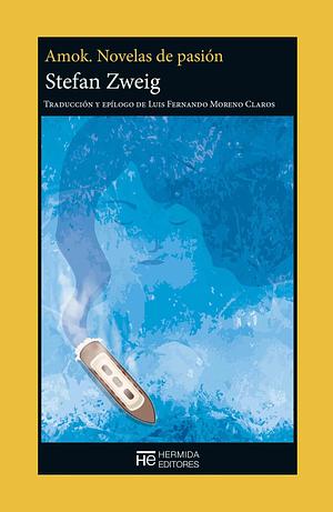 Amok. Novelas de pasión by Stefan Zweig