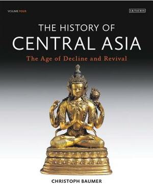 History of Central Asia, The: 4-Volume Set by Christoph Baumer