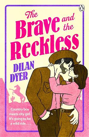 The Brave and The Reckless by Dilan Dyer