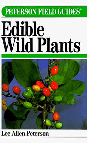 A Field Guide to Edible Wild Plants of Eastern and Central North America by Lee Allen Peterson, Roger Tory Peterson