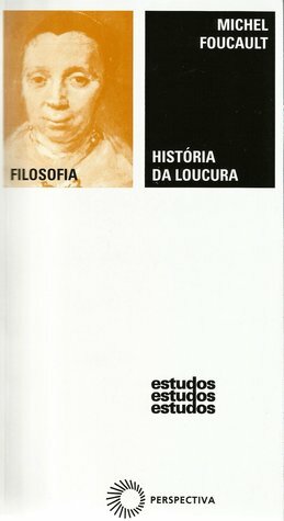 História da Loucura na Idade Clássica by José Teixeira Coelho Netto, Michel Foucault