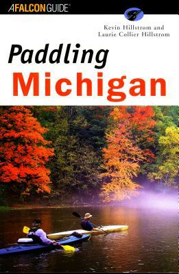 Paddling Michigan by Kevin Hillstrom, Laurie Hillstrom