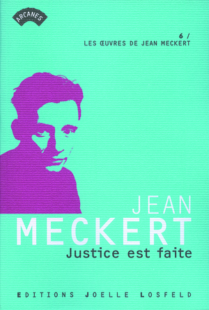 Justice Est Faite: Roman by Jean Meckert, Hervé Delouche, Stéfanie Delestré