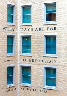 What Days Are for by Robert Dessaix
