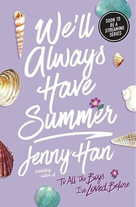 We Will Always Have Summer by Jenny Han