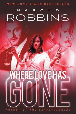 Where Love Has Gone by Harold Robbins