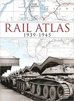 Rail Atlas 1939-1945. by Ian Allan Publishing