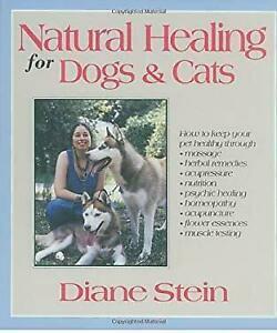 Natural Healing for Dogs and Cats by Diane Stein