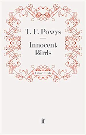 Innocent Birds by T.F. Powys