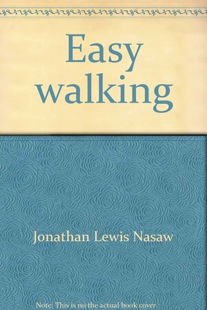 Easy Walking by Jonathan Nasaw