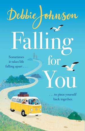 Falling For You by Debbie Johnson, Debbie Johnson