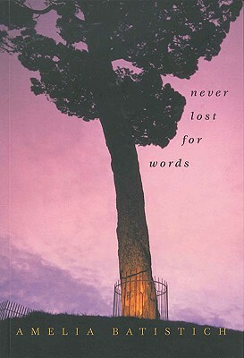 Never Lost for Words: Stories and Memories by Amelia Batistich