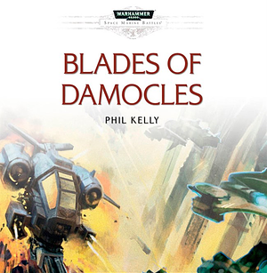 Blades of Damocles by Phil Kelly