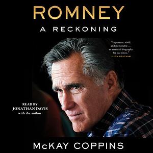 Romney: A Reckoning by McKay Coppins