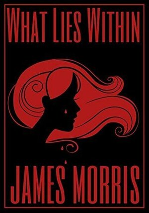 What Lies Within by James Morris