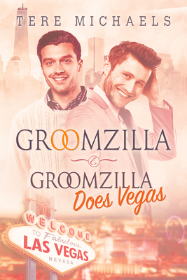 Groomzilla & Groomzilla Does Vegas by Tere Michaels