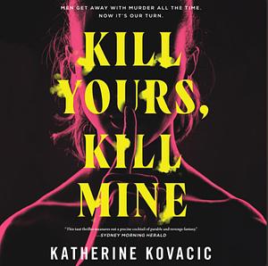 Kill Yours, Kill Mine by Katherine Kovacic