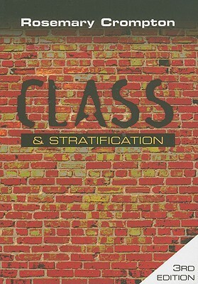 Class and Stratification by Rosemary Crompton