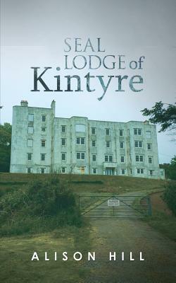 Seal Lodge of Kintyre by Alison Hill