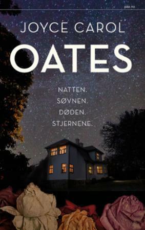 Natten. Søvnen. Døden. Stjernene by Joyce Carol Oates