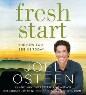 Fresh Start: The New You Begins Today by Joel Osteen