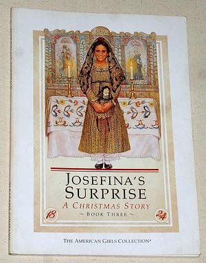 Josefina's Surprise: A Christmas Story, Book 3 by Jean-Paul Tibbles, Valerie Tripp