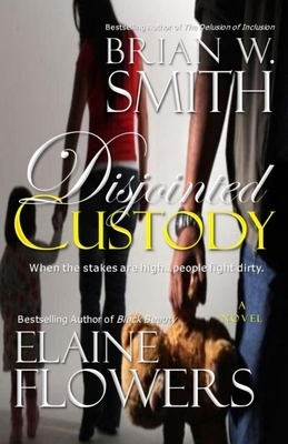 Disjointed Custody by Elaine Flowers, Brian W. Smith