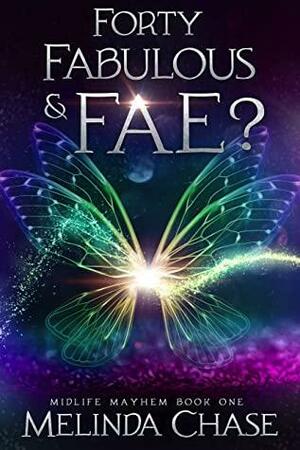 Forty, Fabulous & Fae? by Melinda Chase