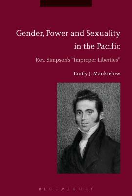 Gender, Power and Sexual Abuse in the Pacific: Rev. Simpson's "improper Liberties" by Emily J. Manktelow