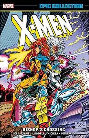 X-Men Epic Collection Vol. 20: Bishop's Crossing by John Byrne, Scott Lobdell, Whilce Portacio