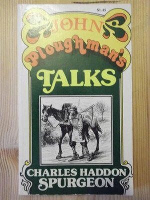 John Ploughman's Talks by Charles Haddon Spurgeon