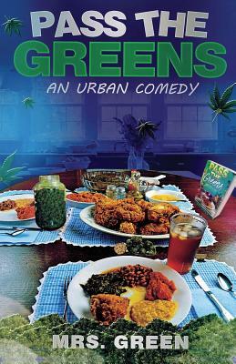 Pass The Greens: An Urban Comedy by Green, C. L. Crowder