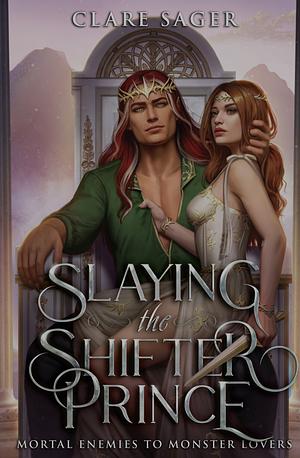 Slaying the Shifter Prince by Clare Sager