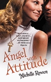 Angel with Attitude by Michelle Rowen