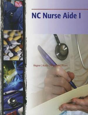 NC Nurse Aide I by Joan Fritsch Needham, Barbara Hegner, Barbara Acello