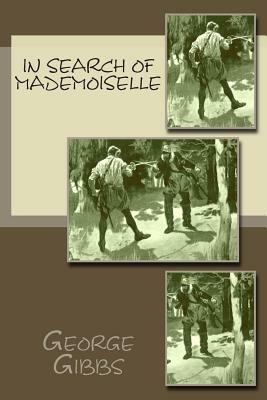 In Search of Mademoiselle by George Gibbs