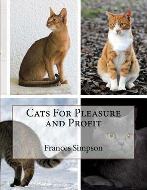 Cats For Pleasure and Profit by Frances Simpson