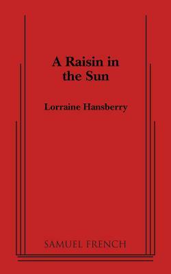 A Raisin in the Sun by Lorraine Hansberry